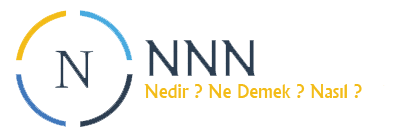 Nedir Ne Demek Nasıl Yapılır ? - NNN